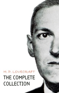 H. P. Lovecraft - H. P. Lovecraft: The Complete Collection.