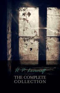 H. P. Lovecraft: The Complete Collection