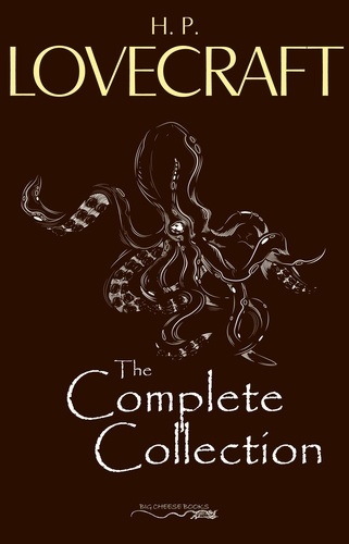 H.P. Lovecraft - H. P. Lovecraft: The Complete Collection.