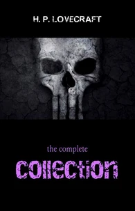 H. P. Lovecraft: The Complete Collection