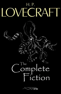 H. P. Lovecraft: The Complete Fiction