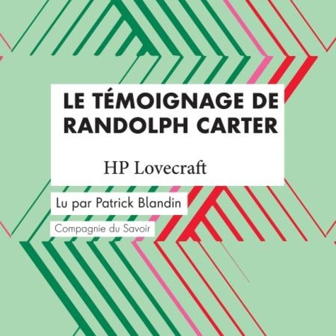 H. P. Lovecraft et Patrick Blandin - Le Témoignage de Randolph Carter.