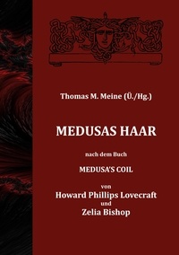 H.P. Lovecraft et Zelia Bishop - Medusas Haar.