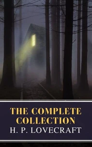The Complete Collection of H. P. Lovecraft