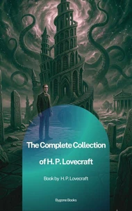 The Complete Collection of H. P. Lovecraft