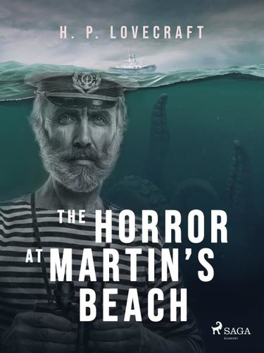 H. P. Lovecraft - The Horror at Martin’s Beach.