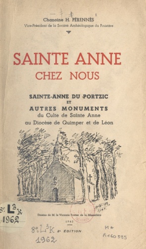 H. Pérennès et  Frotier de la Messelière - Sainte Anne chez nous - Sainte Anne du Portzic et autres monuments du culte de sainte Anne au diocèse de Quimper et de Léon.