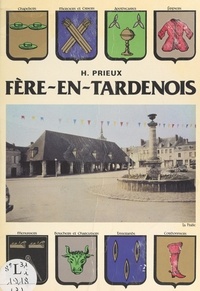 H. Prieux et R. de la Tramerye - Fère-en-Tardenois (3). De la Belle Époque à l'ère scientifique.