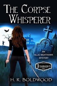  H.R. Boldwood - The Corpse Whisperer - An Allie Nighthawk Mystery, #2.