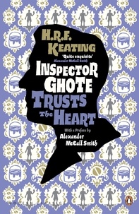 H. R. F. Keating et Alexander McCall Smith - Inspector Ghote Trusts the Heart.
