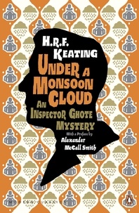 H. R. F. Keating et Alexander McCall Smith - Under a Monsoon Cloud: An Inspector Ghote Mystery.