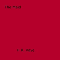 H.R. Kaye - The Maid.