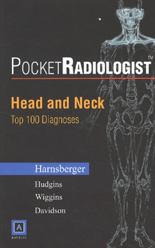 H-Ric Harnsberger - Pocketradiologist. Head And Neck, 100 Top Diagnoses.