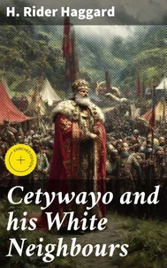 Cetywayo and his White Neighbours