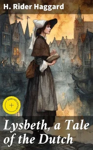Lysbeth, a Tale of the Dutch
