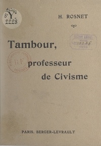 H. Rosnet - Tambour, professeur de civisme.