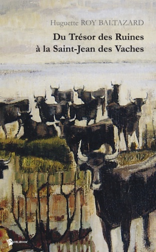 H. Roy-baltazard - Du tresor des ruines a la saint-jean des vaches.