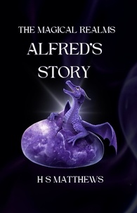 Télécharger un livre électronique à partir de livres google Alfred's Story  - Lottie Jones revised, #0 (Litterature Francaise) CHM par H S Matthews 9781739445669
