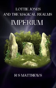 Lottie Jones and the Magical Realms: Imperium