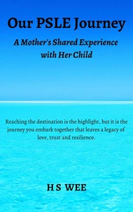 Our PSLE Journey - A Mother's Shared Experience with Her Child