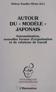 H Sumiko-Hirata - Autour du modèle japonais - Automatisation, nouvelles formes d'organisation et de relations de travail, séminaire franco-brésilien, Paris, 1-2 février 1990.