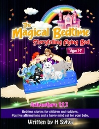  H. Sylva - The Magical Bedtime Storytelling Flying Bed - Adventures 1-3 - The Magical Bedtime Storytelling Flying Bed, #4.