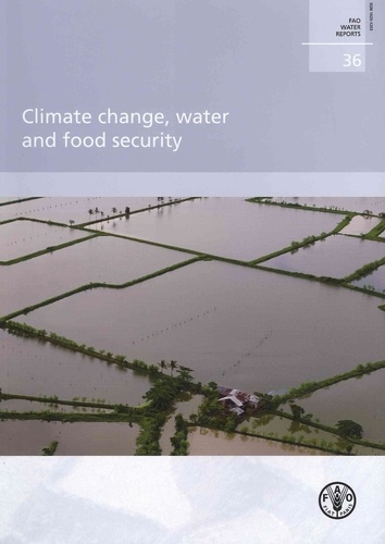 H. Turral et J. Burke - Climate change, water and food security (fao water reports n. 36).