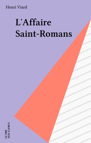 L'Affaire Saint-Romans. Récit