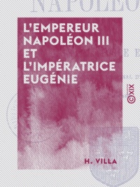 H. Villa - L'Empereur Napoléon III et l'Impératrice Eugénie - Au concours régional d'Orléans, le 10 mai 1868.