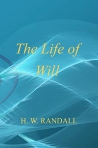  H. W. Randall - The Life of Will.