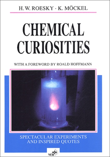 H.-W. Roesky et K Möckel - Chemical curiosities - Spectacular experiments and inspired quotes.