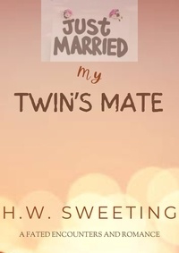  H.W. Sweeting - Just Married my Twin's Mate.