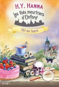 H.Y. Hanna - Les thés meurtriers d'Oxford Tome 5 : Tôt ou tarte.