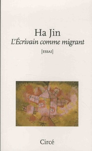 Ha Jin - L'écrivain comme migrant.