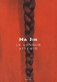 Ha Jin - La longue attente.