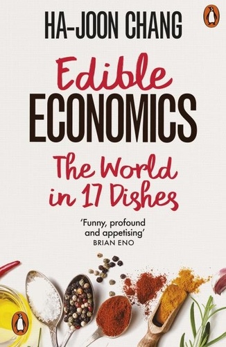 Edible Economics. A Hungry Economist Explains the World