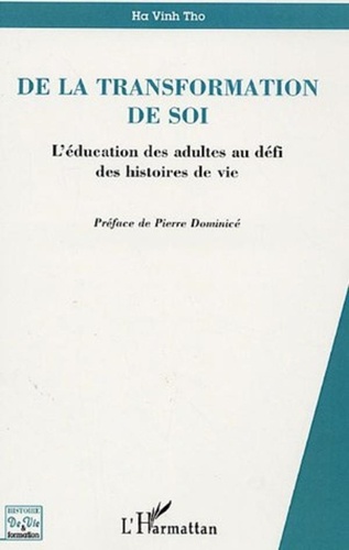 Ha Vinh Tho - De la transformation de soi - L'éducation des adultes au défi des histoires de vie.