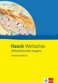 Haack Weltatlas Differenzierende Ausgabe. Lehrerhandbuch mit Lösungen.