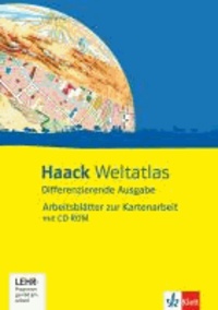 Haack Weltatlas Differenzierende Ausgabe. Arbeitsblätter zur Kartenarbeit mit CD-ROM.