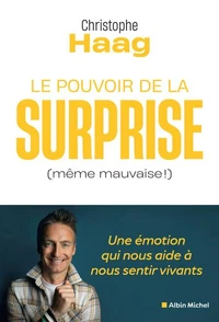 Le pouvoir de la surprise (même mauvaise !)