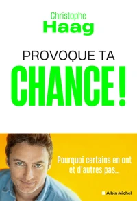Provoque ta chance !