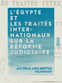 L'Égypte et les traités internationaux sur la réforme judiciaire - Droit international