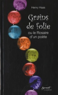 Grains de folie ou le Rosaire d'un poète