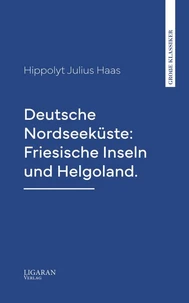 Deutsche Nordseeküste: Friesische Inseln und Helgoland.