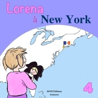 Haas-nunge Martine - Lorena à New York - Les voyages de Lorena.