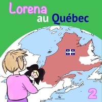 Haas-nunge Martine - Lorena au Québec - Les voyages de Lorena.