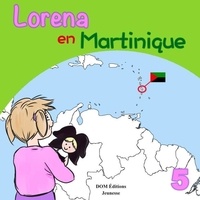 Haas-nunge Martine - Lorena en martinique - Les voyages de Lorena.