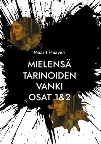 Mielensä tarinoiden vanki