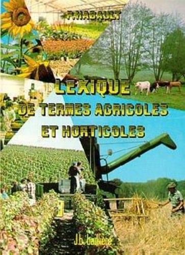  Habault - Lexique de termes agricoles et horticoles - Termes scientifiques, techniques et économiques.