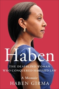 Haben Girma - Haben - The Deafblind Woman Who Conquered Harvard Law.